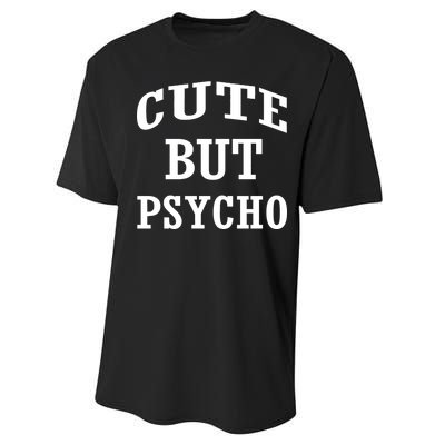 Cute But Psycho Funny Meme Performance Sprint T-Shirt