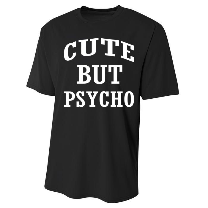 Cute But Psycho Funny Meme Performance Sprint T-Shirt