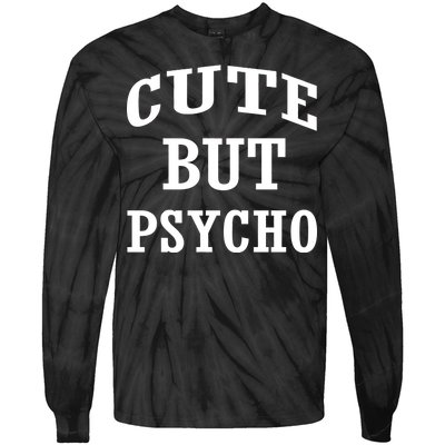 Cute But Psycho Funny Meme Tie-Dye Long Sleeve Shirt