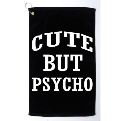 Cute But Psycho Funny Meme Golf Towel