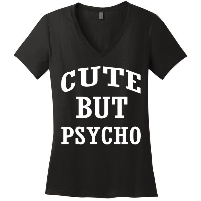 Cute But Psycho Funny Meme Women's V-Neck T-Shirt