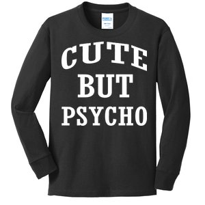 Cute But Psycho Funny Meme Kids Long Sleeve Shirt