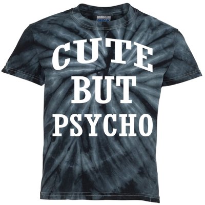 Cute But Psycho Funny Meme Kids Tie-Dye T-Shirt