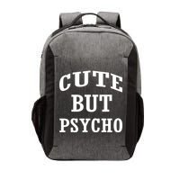 Cute But Psycho Funny Meme Vector Backpack