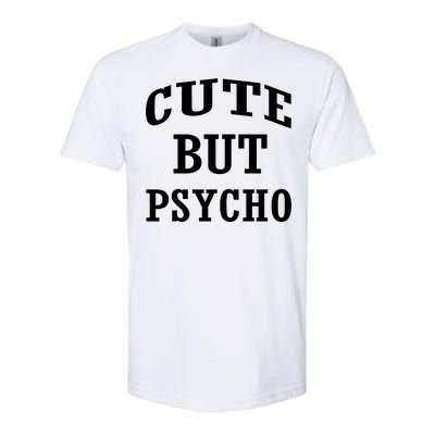 Cute But Psycho Funny Meme Softstyle CVC T-Shirt