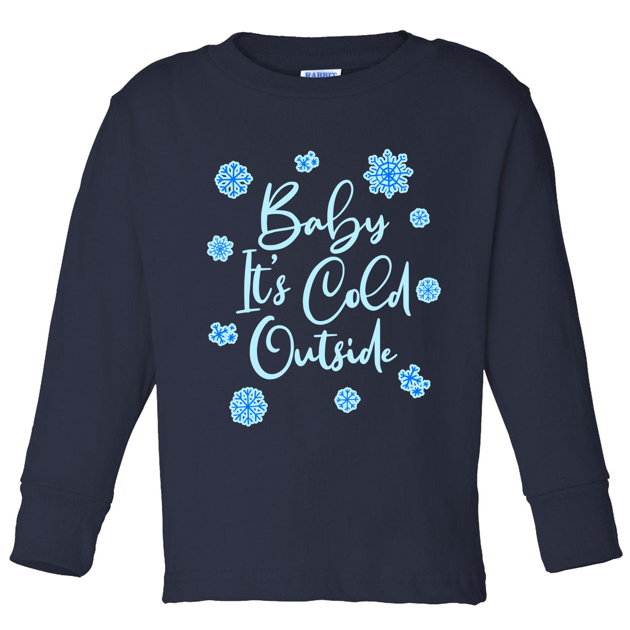 Cute Christmas Baby It's Cold Outside  Toddler Long Sleeve Shirt