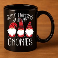Cute Christmas Just Hanging With My Gnomies 11oz C Handle Ceramic Mug