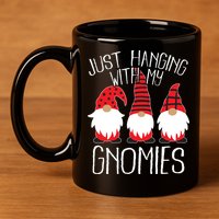 Cute Christmas Just Hanging With My Gnomies 11oz C Handle Ceramic Mug