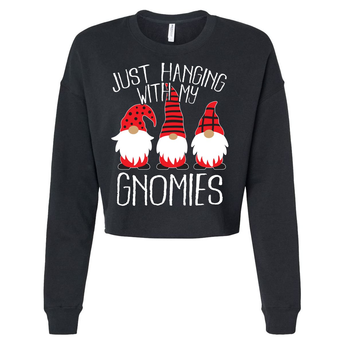 Cute Christmas Just Hanging With My Gnomies Cropped Pullover Crew