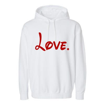 Cute Cursive Love Valentines Day Garment-Dyed Fleece Hoodie