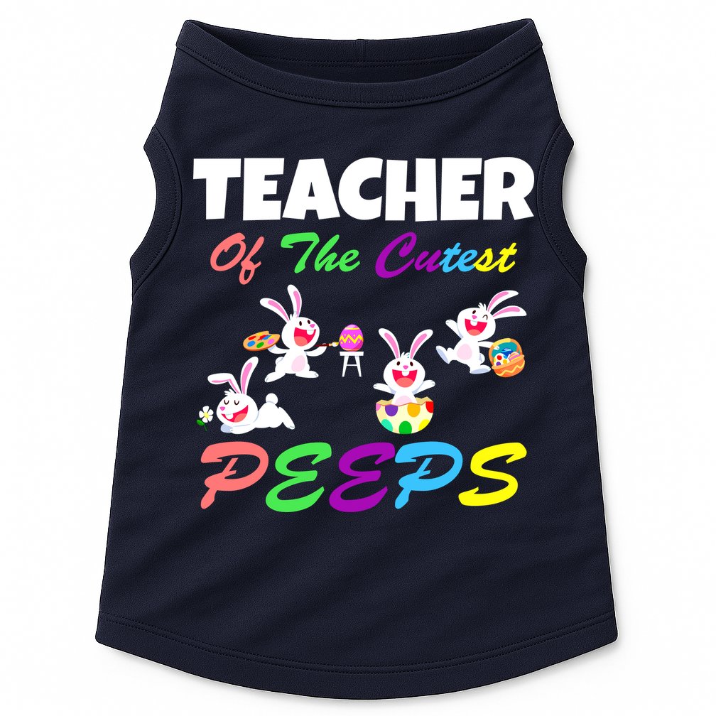 Cute Easter: Teacher Of The Cutest Peeps Doggie Tank
