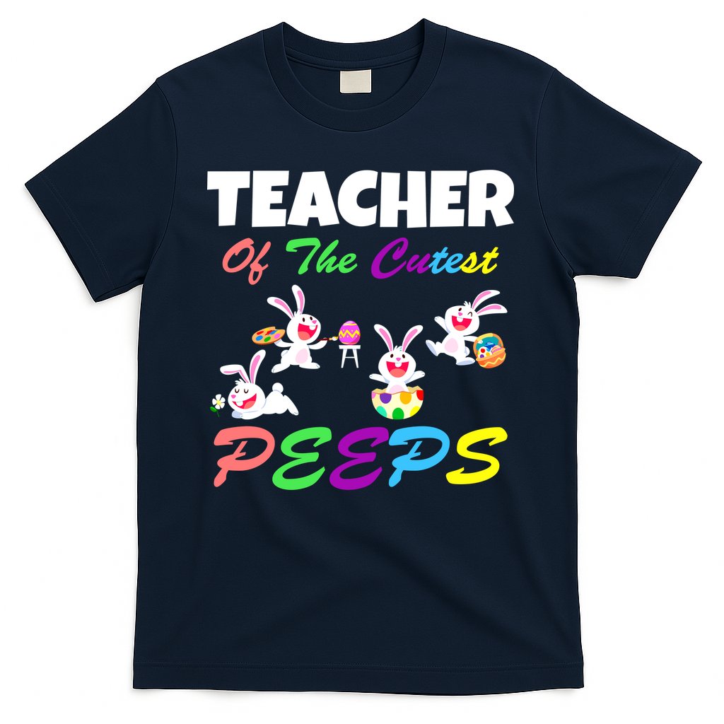 Cute Easter: Teacher Of The Cutest Peeps T-Shirt