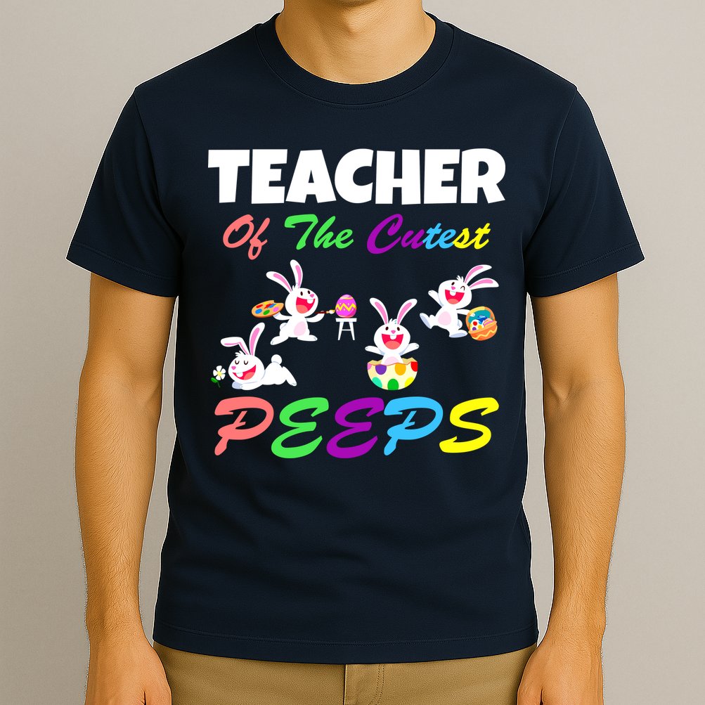 Cute Easter: Teacher Of The Cutest Peeps T-Shirt