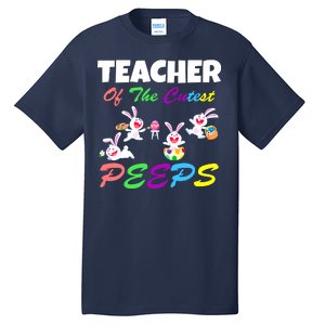 Cute Easter: Teacher Of The Cutest Peeps Tall T-Shirt