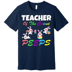 Cute Easter: Teacher Of The Cutest Peeps Premium T-Shirt