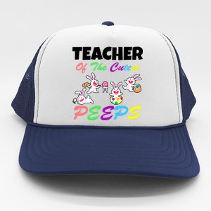 Cute Easter: Teacher Of The Cutest Peeps Trucker Hat