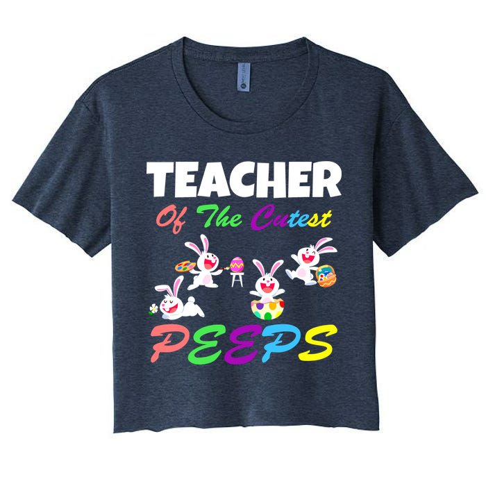Cute Easter: Teacher Of The Cutest Peeps Women's Crop Top Tee