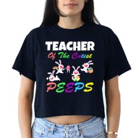 Cute Easter: Teacher Of The Cutest Peeps Women's Crop Top Tee