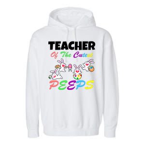 Cute Easter: Teacher Of The Cutest Peeps Garment-Dyed Fleece Hoodie