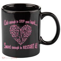 Cute Enough To Stop The Heart 11oz C Handle Ceramic Mug