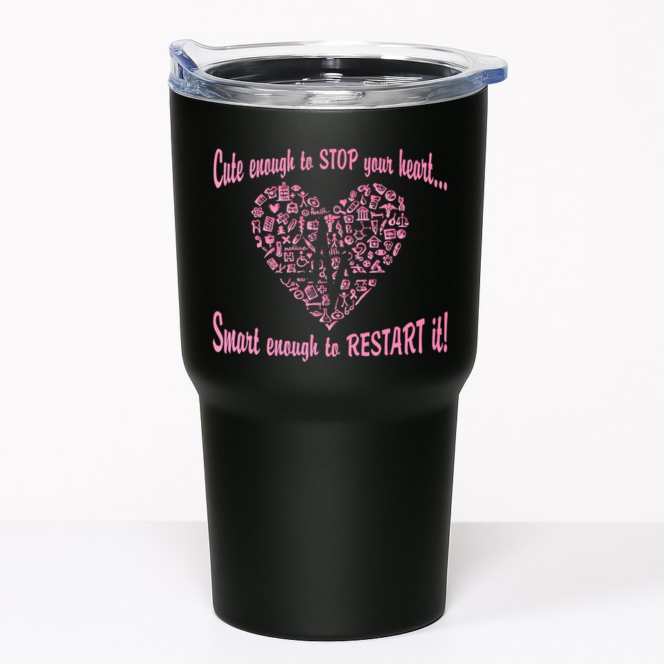 Cute Enough To Stop The Heart Tumbler