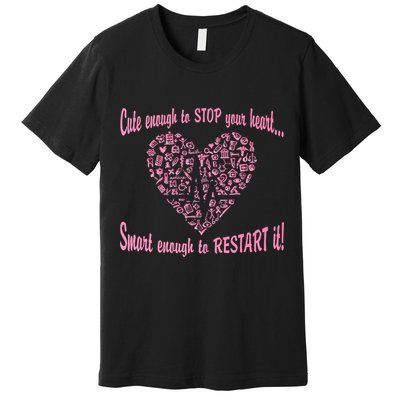 Cute Enough To Stop The Heart Premium T-Shirt