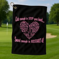 Cute Enough To Stop The Heart Golf Towel