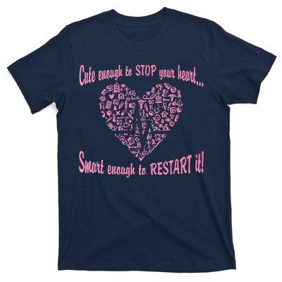 Cute Enough To Stop The Heart T-Shirt