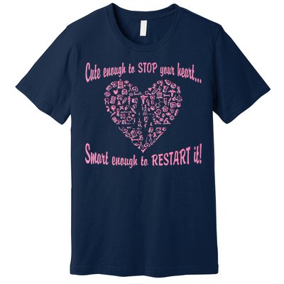 Cute Enough To Stop The Heart Premium T-Shirt