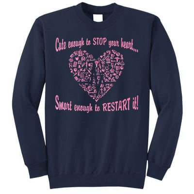 Cute Enough To Stop The Heart Tall Sweatshirt