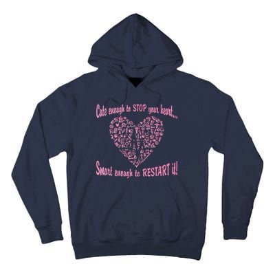 Cute Enough To Stop The Heart Tall Hoodie