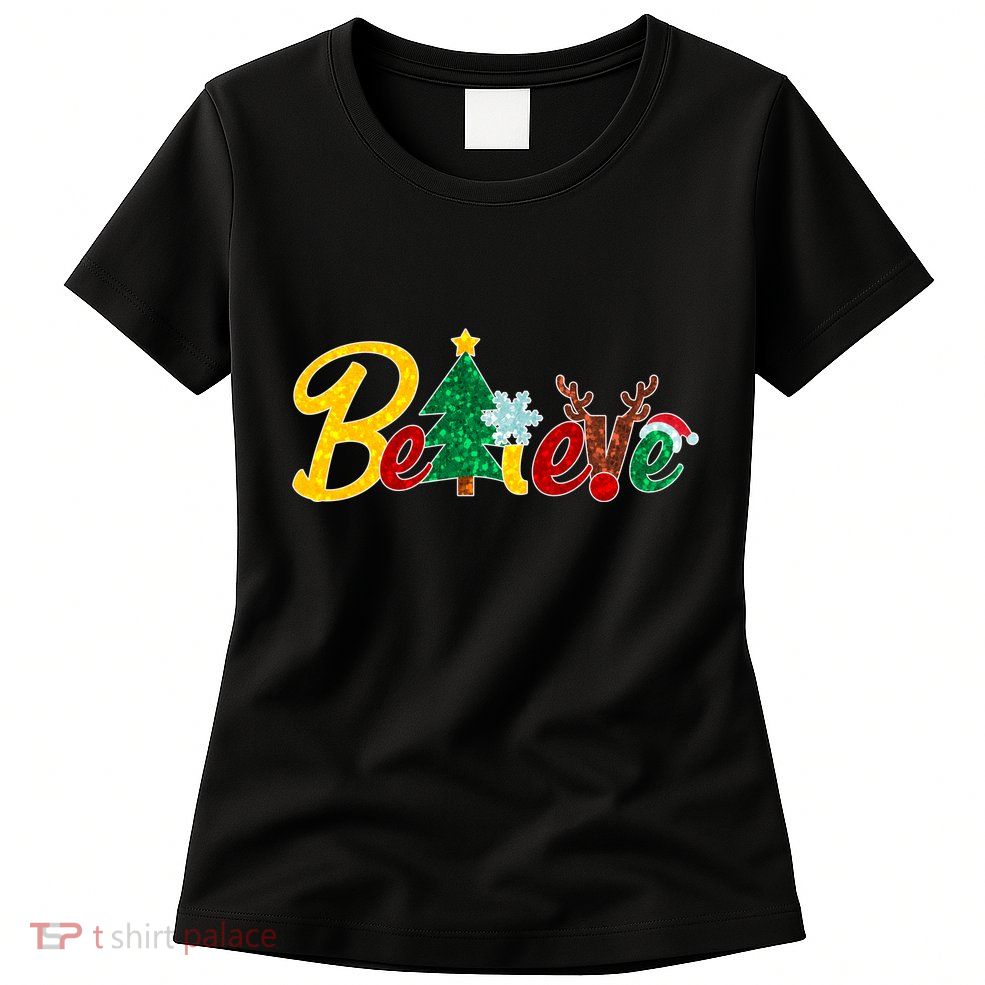 Cute Festive Christmas Believe  Womens T-Shirt