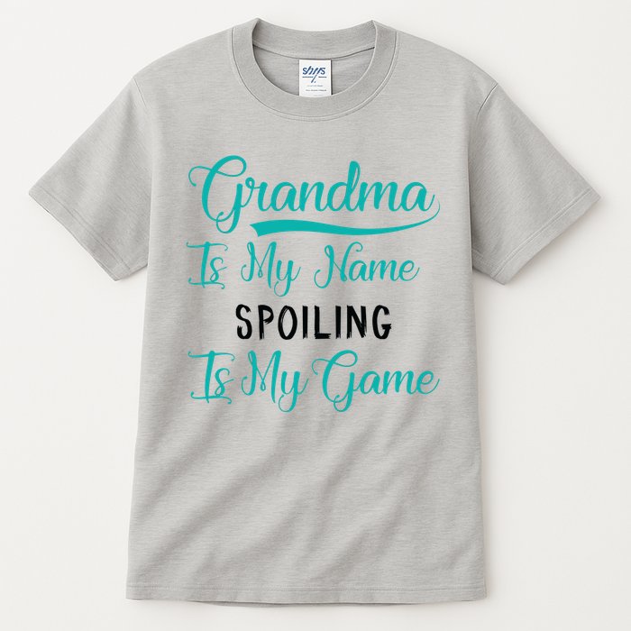 Cute Funny Grandma Is My Name Spoiling Is My Game Tall T-Shirt