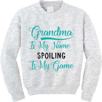 Cute Funny Grandma Is My Name Spoiling Is My Game Kids Sweatshirt