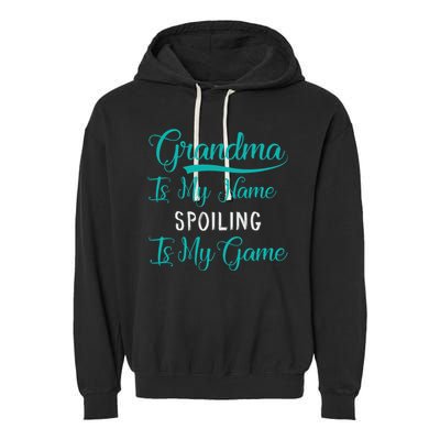 Cute Funny Grandma Is My Name Spoiling Is My Game Garment-Dyed Fleece Hoodie