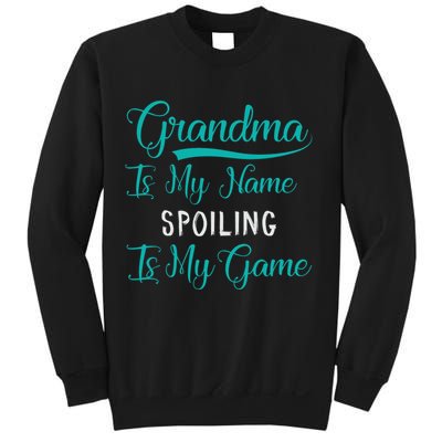 Cute Funny Grandma Is My Name Spoiling Is My Game Sweatshirt