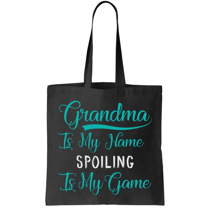 Cute Funny Grandma Is My Name Spoiling Is My Game Bag