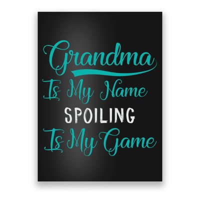 Cute Funny Grandma Is My Name Spoiling Is My Game Poster