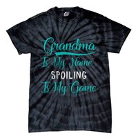 Cute Funny Grandma Is My Name Spoiling Is My Game Tie-Dye T-Shirt