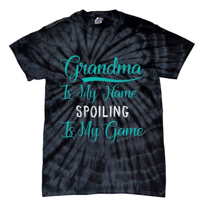 Cute Funny Grandma Is My Name Spoiling Is My Game Tie-Dye T-Shirt
