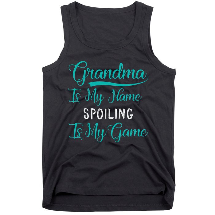 Cute Funny Grandma Is My Name Spoiling Is My Game Tank Top