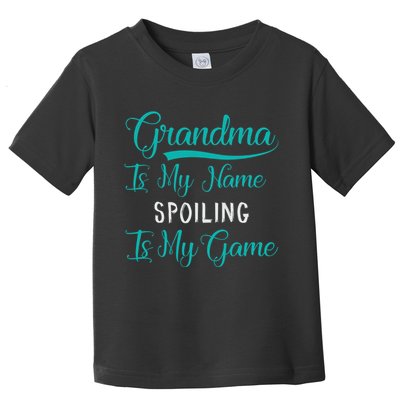 Cute Funny Grandma Is My Name Spoiling Is My Game Toddler T-Shirt