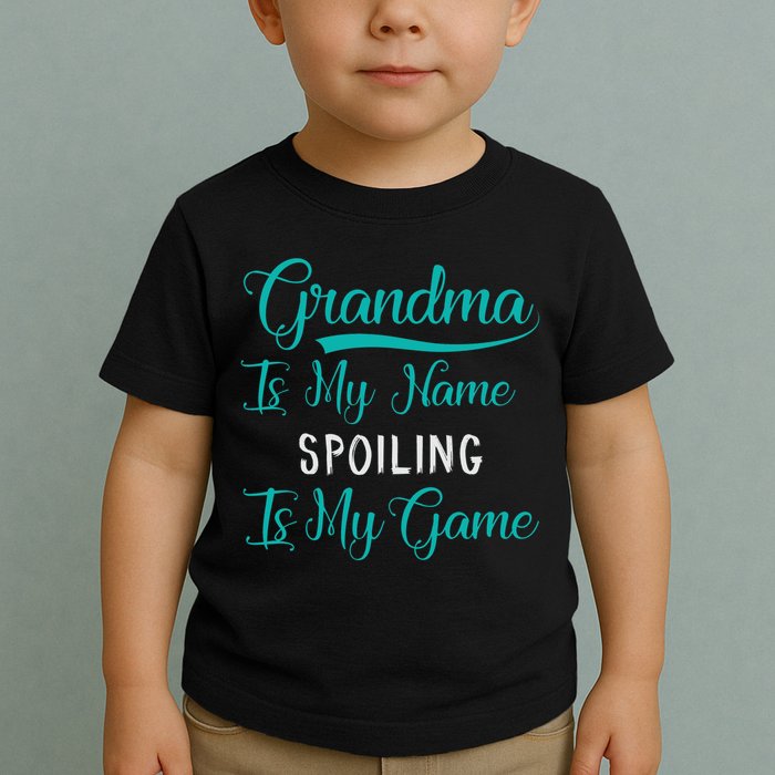 Cute Funny Grandma Is My Name Spoiling Is My Game Toddler T-Shirt