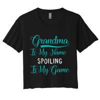 Cute Funny Grandma Is My Name Spoiling Is My Game Crop Top