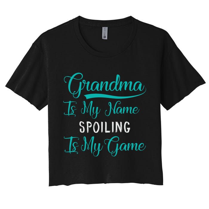 Cute Funny Grandma Is My Name Spoiling Is My Game Crop Top