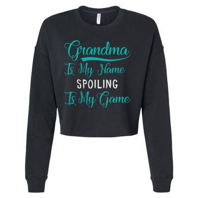 Cute Funny Grandma Is My Name Spoiling Is My Game Cropped Pullover Crew