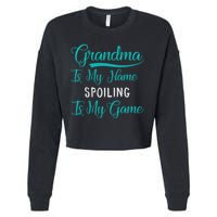 Cute Funny Grandma Is My Name Spoiling Is My Game Cropped Pullover Crew