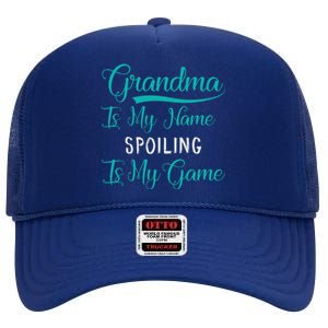 Cute Funny Grandma Is My Name Spoiling Is My Game High Crown Mesh Back Trucker Hat