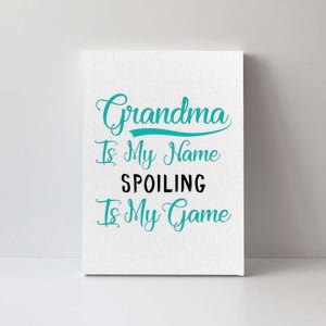 Cute Funny Grandma Is My Name Spoiling Is My Game Canvas