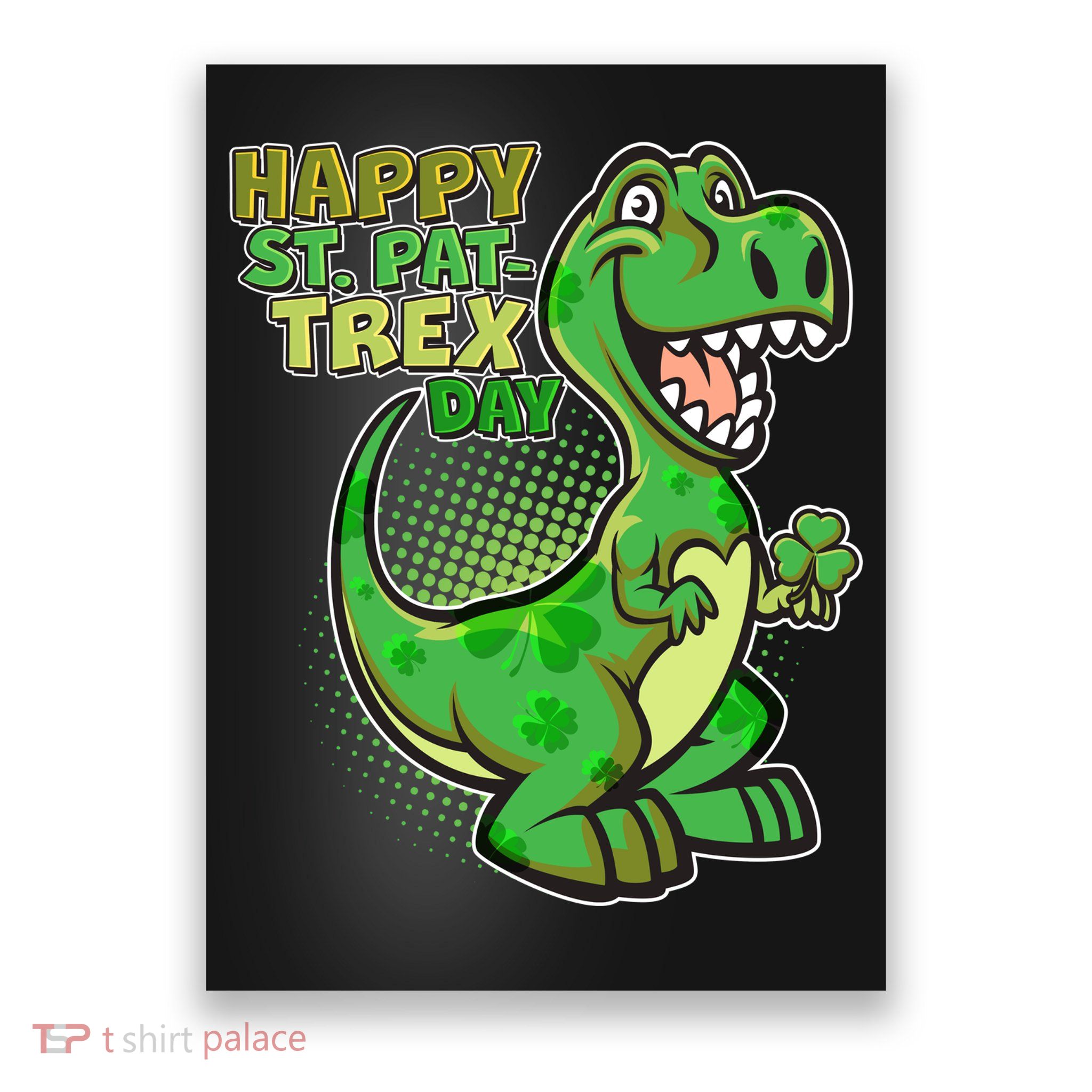 Cute Funny Happy St Pat-Trex Day Poster